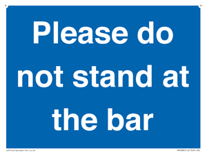 Please do not stand at the bar